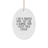 Minister Mom Oval Ornament, Funny Gift from Friends to Minister, 'I Am a Minister Mom' Oval Ornament for Christmas - Image 1